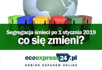 Segregacja śmieci po 1 stycznia 2019 - zobacz co 