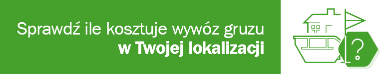 Sprawdź ile kosztuje wywóz gruzu w Twojej lokalizacji!